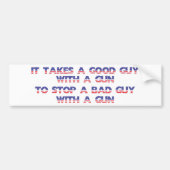 Es nimmt einen guten Typ, um einen schlechten Typ Autoaufkleber (Vorne)