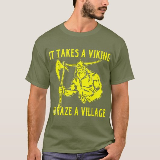 Es nimmt Viking Raze ein Dorf # T-Shirt (Vorderseite)