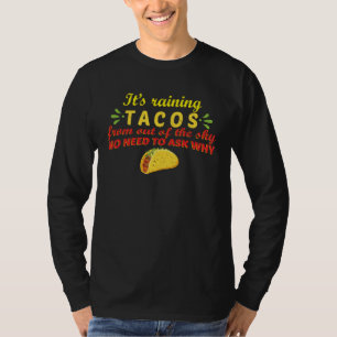 Es regnet Tacos vom Himmel heraus Taco Regen T-Shirt