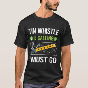 Es ruft Tin Whistle Flageolet T-Shirt