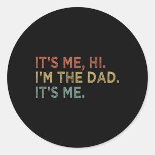 Es&#; s Me Hi I&#; m the Vater It&#; s Me Vathers Runder Aufkleber