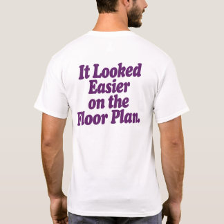 Es sah im Grundriss einfacher aus T-Shirt