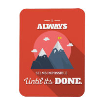 Es scheint immer unmöglich, bis es getan ist