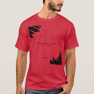 Es scheint immer unmöglich, bis es getan Nelson ge T-Shirt