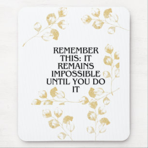 Es scheint immer unmöglich, bis Sie es tun .motiva Mousepad