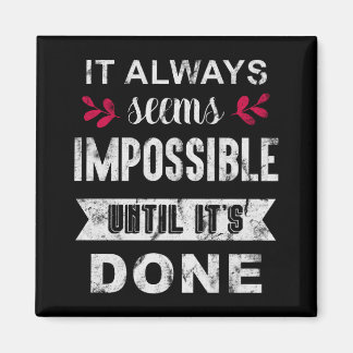 Es scheint immer unmöglich zu sein, bis es getan i magnet