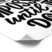 "Es scheint immer unmöglich zu sein, bis es getan Poster (Ecke)