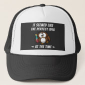 Es schien lustig, als ob die perfekte Idee Betrunk Truckerkappe (Vorderseite)