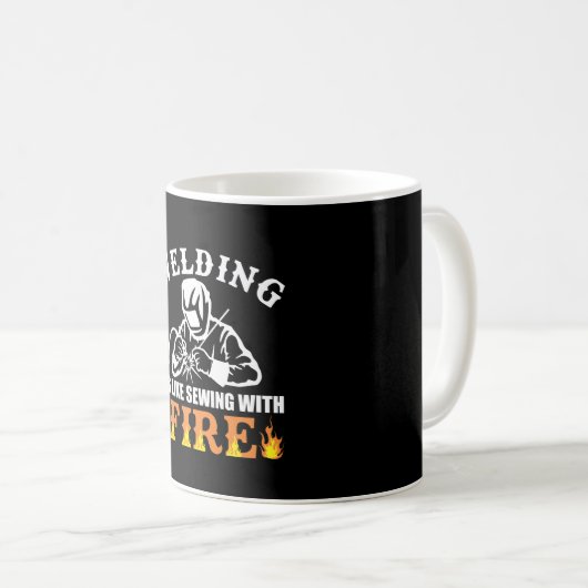 Es schweißend, mögen Sie mit Feuer-Schweißen nähen Kaffeetasse (VorderseiteRechts)