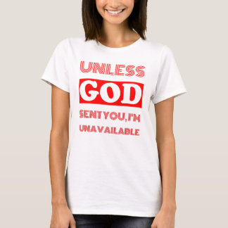 ES SEI DENN GOTT SIE SENDETE, bin ich verabredete T-Shirt