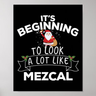 Es sieht ganz danach aus, als wäre Mezcal lustig C Poster