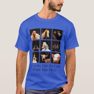 Es sieht genauso cool aus, wenn du es tust T-Shirt