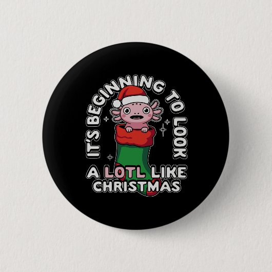 Es sieht sehr nach Weihnachten aus Axolo Button (Vorderseite)