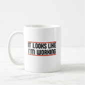 Es sieht so aus, als würde ich arbeiten kaffeetasse (Links)
