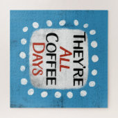 Es sind alle Kaffeetage Jigsaw Puzzle (Horizontal)
