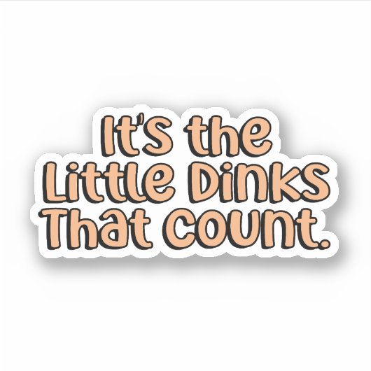 Es sind die kleinen Dinks, die Graf Orange Pickleb Aufkleber (Vorderseite)