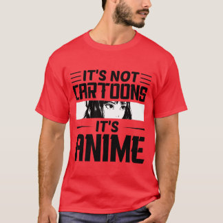 Es sind keine Cartoons, es ist Anime T-Shirt