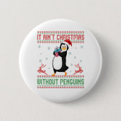 es sind keine Weihnachten ohne Pinguine Ugly Sweat Button (Vorderseite)