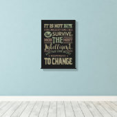 Es sind nicht die stärksten Arten, die überleben Leinwanddruck (Insitu (Holzboden))