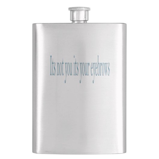 Es sind nicht Sie Ihre Augenbrauen Flachmann (Vorderseite)