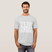 ES SIND ZU MENSCHEN AUSSERHALB Funny T - Shirt (Vorne ganz)