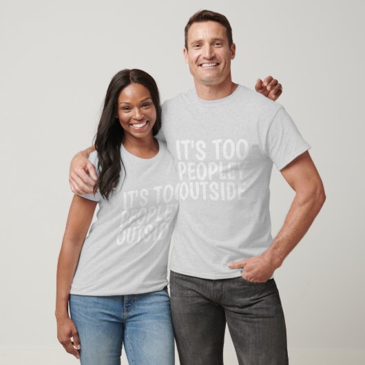ES SIND ZU MENSCHEN AUSSERHALB Funny T - Shirt (Unisex)