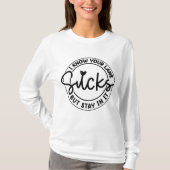 Es sind zum Kotzen, aber bleibe in Ihrer Spur T-Shirt (Vorderseite)