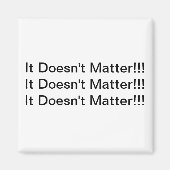 Es spielt keine Rolle Magnet (Vorne)