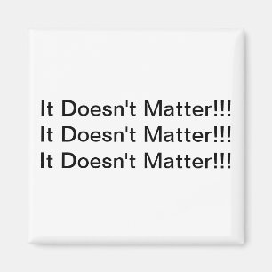 Es spielt keine Rolle Magnet