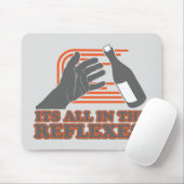 Es steckt alles in den Reflexen Mousepad (Mit Mouse)