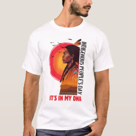 Es steckt in meiner DNA Indigener Volkestag  T-Shirt