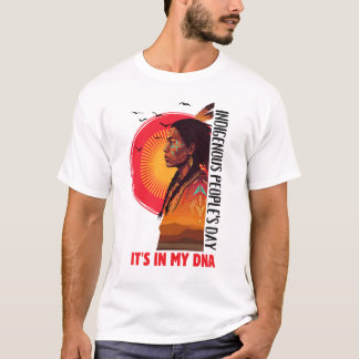 Es steckt in meiner DNA Indigener Volkestag T-Shirt