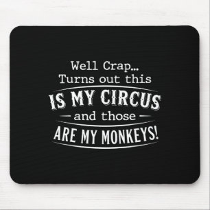 Es stellt sich heraus, dass dies mein Zirkus ist, Mousepad