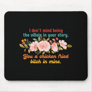 Es stört mich nicht, der Bösewicht in deiner Gesch Mousepad