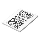 Es trinkt nicht allein, wenn der Hund Zuhause ist Notizblock (Rotiert)