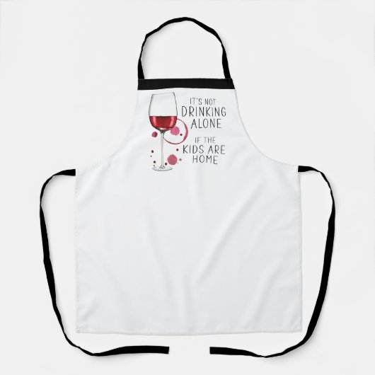 "Es trinkt nicht allein, wenn die Kinder Zuhause s Schürze (Vorderseite)