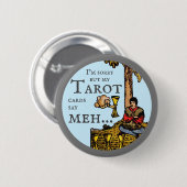 Es tut mir leid, aber meine Tarot-Karten sagen mir Button (Vorne & Hinten)