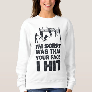Es tut mir leid, dass dein Gesicht, das ich zitier Sweatshirt