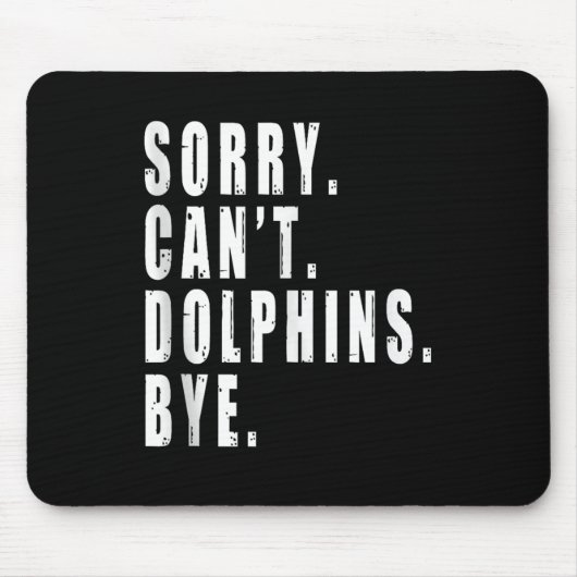 Es tut mir leid, dass Delphine nicht durch das Leb Mousepad (Vorne)