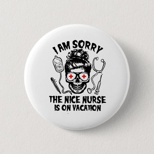Es tut mir leid, dass die nette Krankenschwester a Button (Vorderseite)