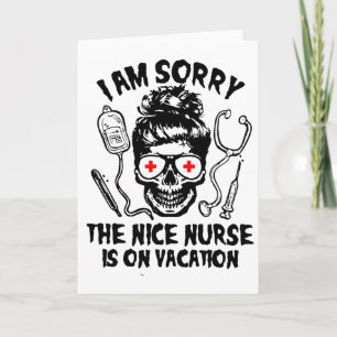 Es tut mir leid, dass die nette Krankenschwester a Karte