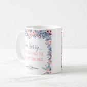 Es tut mir leid, dass du meine Tasse der Geschwist (Vorderseite Links)