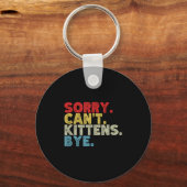 Es tut mir leid, dass es Kätzchen nicht geben kann Schlüsselanhänger (Vorderseite)