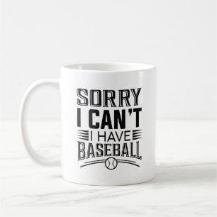 Es tut mir leid, dass ich Baseball nicht habe Kaffeetasse