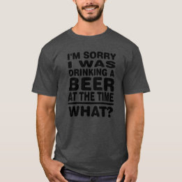 Es tut mir leid, dass ich damals ein Bier getrunke T-Shirt