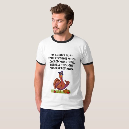 Es tut mir leid, dass ich deine Gefühle verletzt h T-Shirt (Vorne ganz)