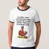 Es tut mir leid, dass ich deine Gefühle verletzt h T-Shirt (Vorderseite)