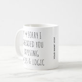 Es tut mir leid, dass ich dich mit Fakten und Logi Kaffeetasse (Vorderseite Links)