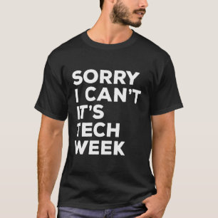 Es tut mir leid, dass ich es nicht schaffen kann,  T-Shirt