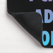 Es tut mir leid, dass ich heute keinen Lifestyle-S Mousepad (Ecke)